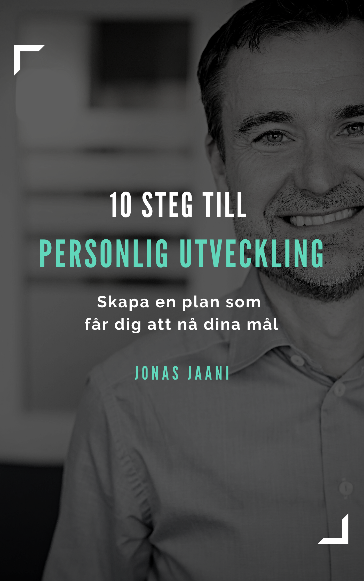 10 Steg Till Personlig Utveckling (bok Gratis Nedladdning) - Jonas Jaani